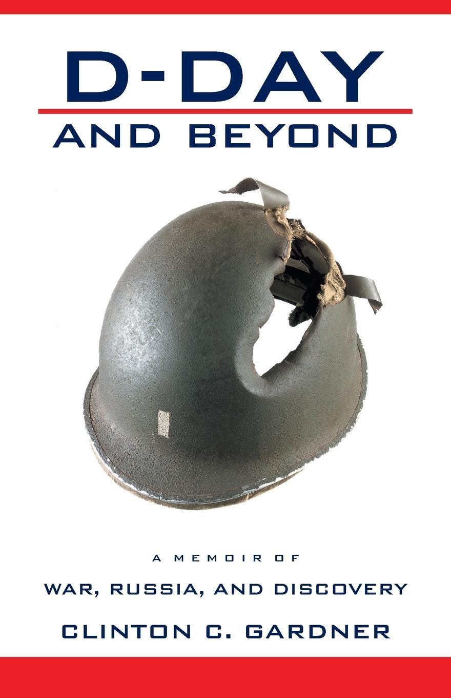 Cover: 9781413442199 | D-Day and Beyond | Clinton C. Gardner | Taschenbuch | Paperback | 2004