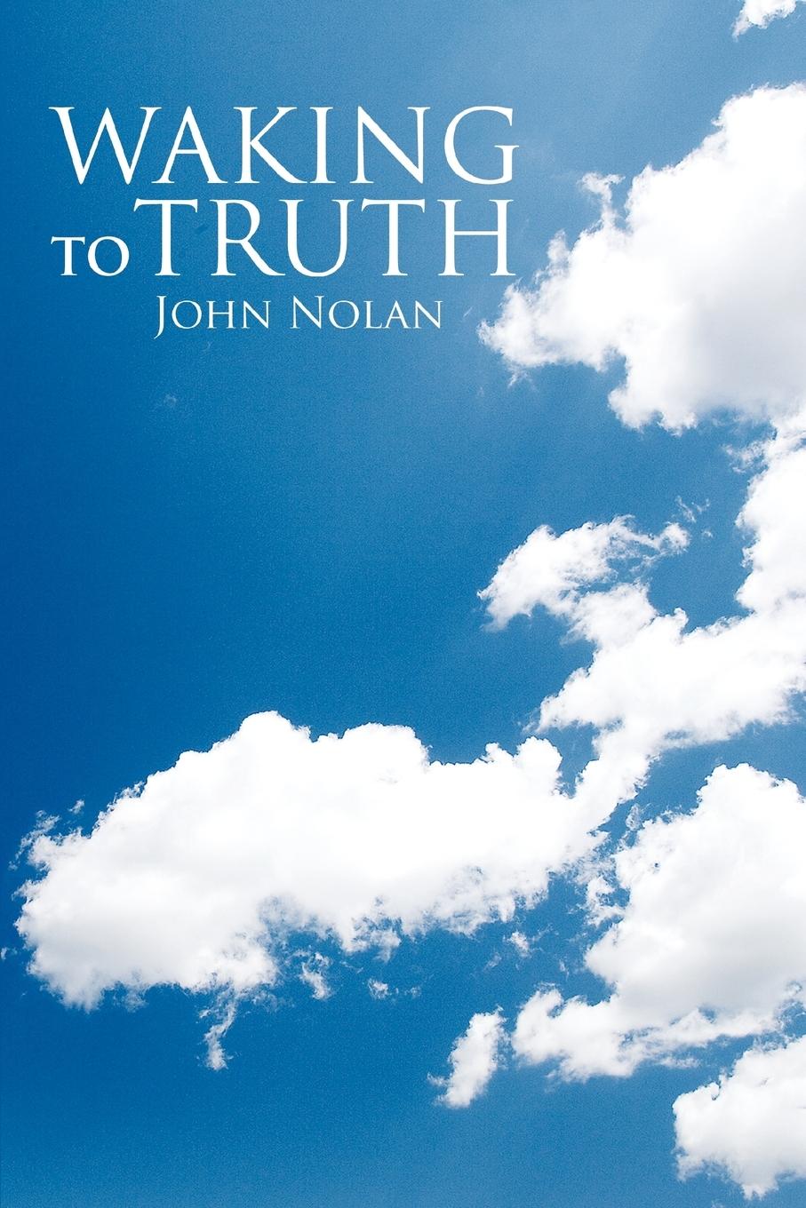 Cover: 9780595447930 | Waking to Truth | John Nolan | Taschenbuch | Paperback | Englisch