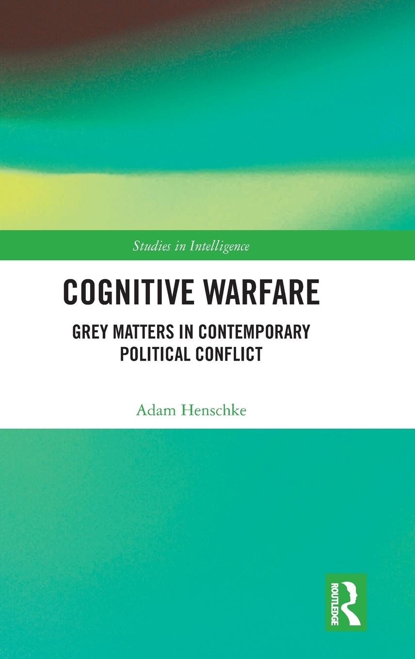 Cover: 9780367649197 | Cognitive Warfare | Grey Matters in Contemporary Political Conflict