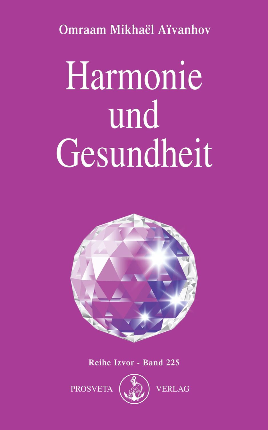 Cover: 9783895150135 | Harmonie und Gesundheit | Omraam Mikhael Aivanhov | Taschenbuch | 2006