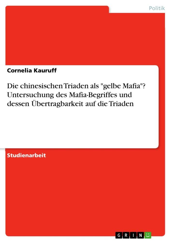 Cover: 9783668886360 | Die chinesischen Triaden als "gelbe Mafia"? Untersuchung des...