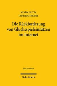 Cover: 9783161621000 | Die Rückforderung von Glücksspieleinsätzen im Internet | Dutta (u. a.)