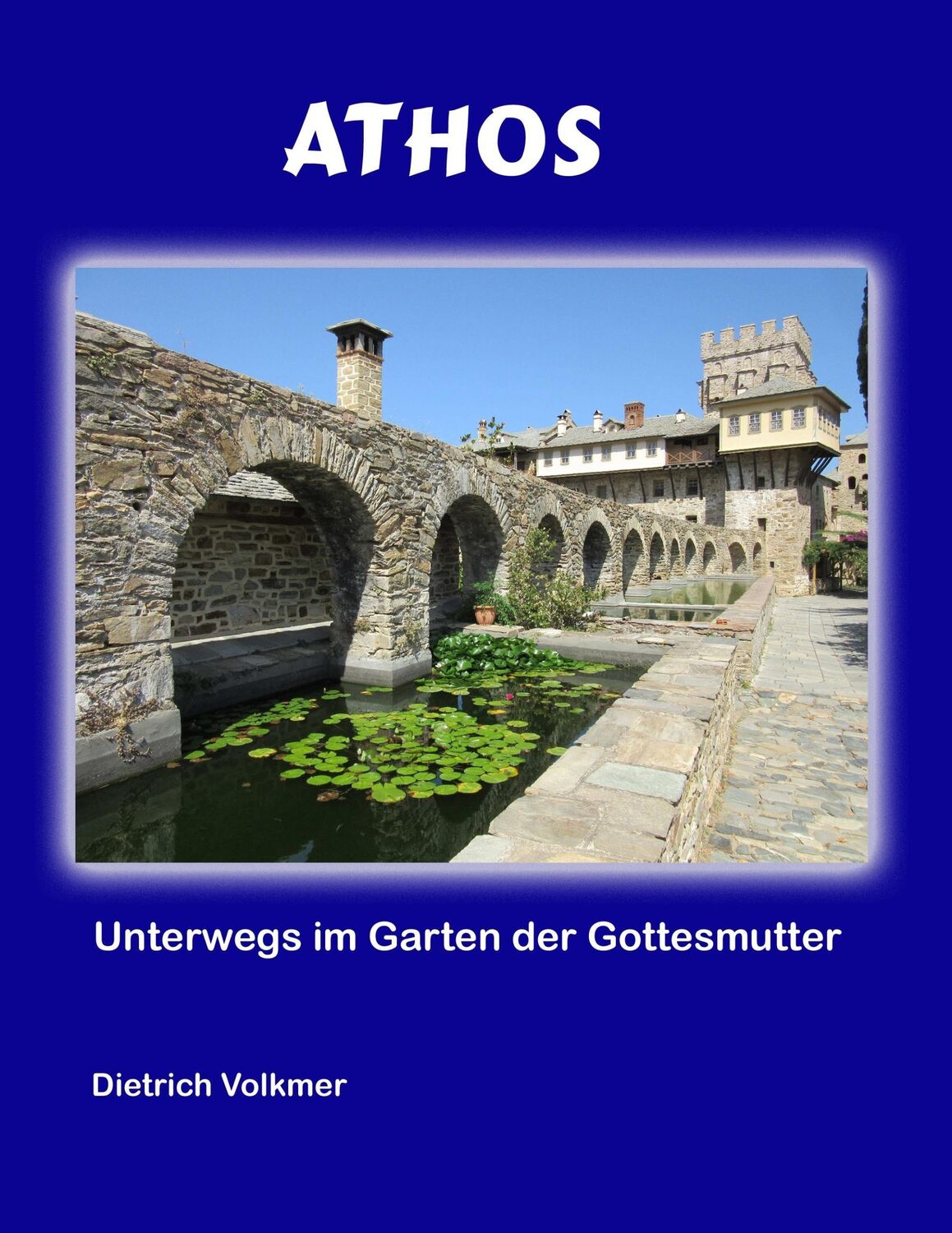 Cover: 9783744869942 | Athos | Unterwegs im Garten der Gottesmutter | Dietrich Volkmer | Buch