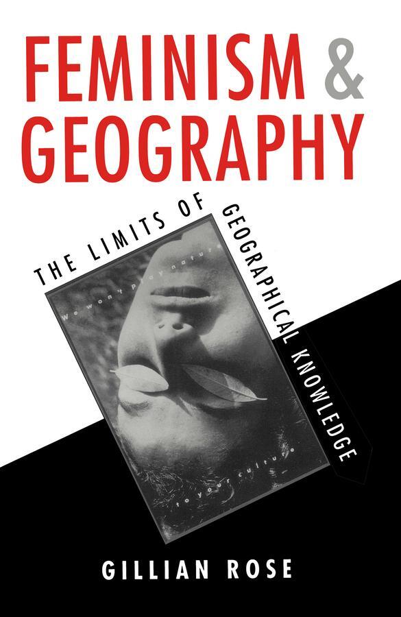 Cover: 9780745611563 | Feminism and Geography | The Limits of Geographical Knowledge | Rose