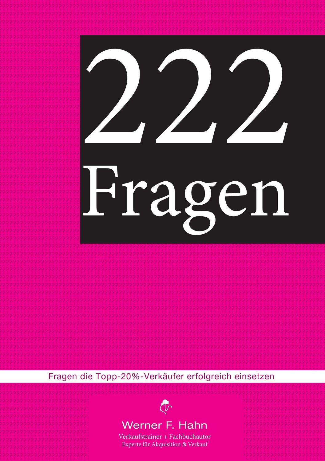 Cover: 9783734761287 | 222 Fragen | Fragen, die Topp-20%-Verkäufer erfolgreich einsetzen