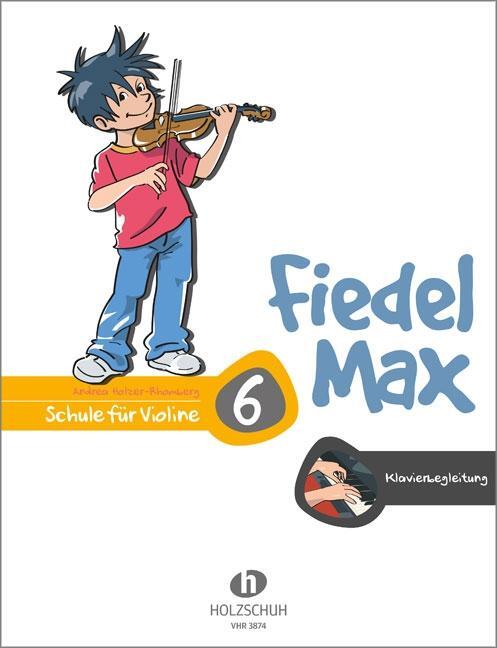 Cover: 9783864341106 | Fiedel-Max 6 Violine - Klavierbegleitung | Andrea Holzer-Rhomberg