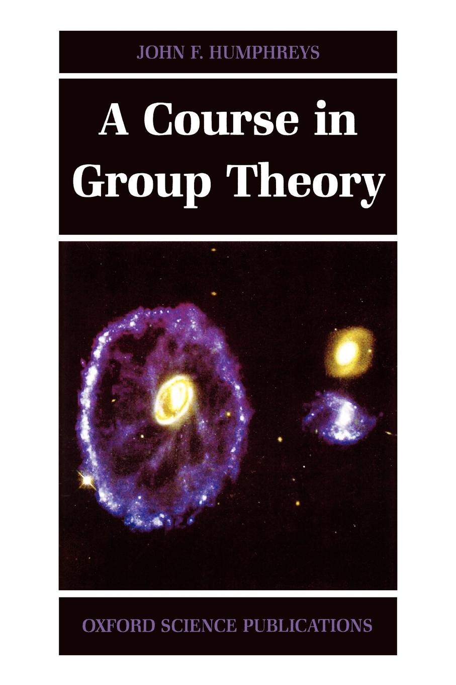 Cover: 9780198534594 | A Course in Group Theory | John Humphreys (u. a.) | Taschenbuch | 1996