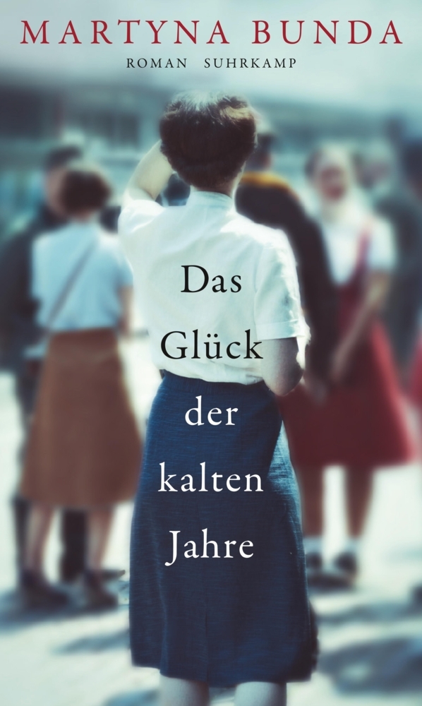 Cover: 9783518428870 | Das Glück der kalten Jahre | Roman | Martyna Bunda | Buch | 317 S.