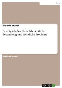 Cover: 9783346046062 | Der digitale Nachlass. Erbrechtliche Behandlung und rechtliche...