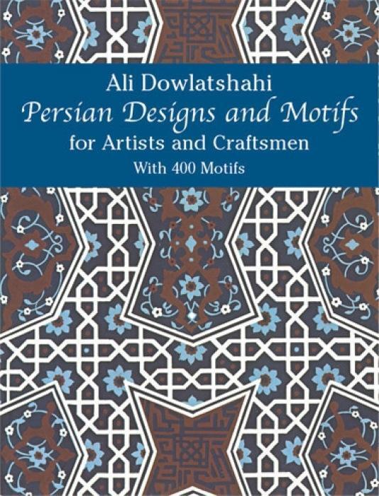 Cover: 9780486238159 | Persian Designs and Motifs for Artists and Craftsmen | Ali Dowlatshahi