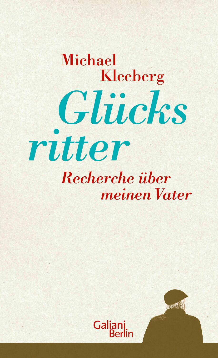 Cover: 9783869711409 | Glücksritter | Recherche über meinen Vater | Michael Kleeberg | Buch