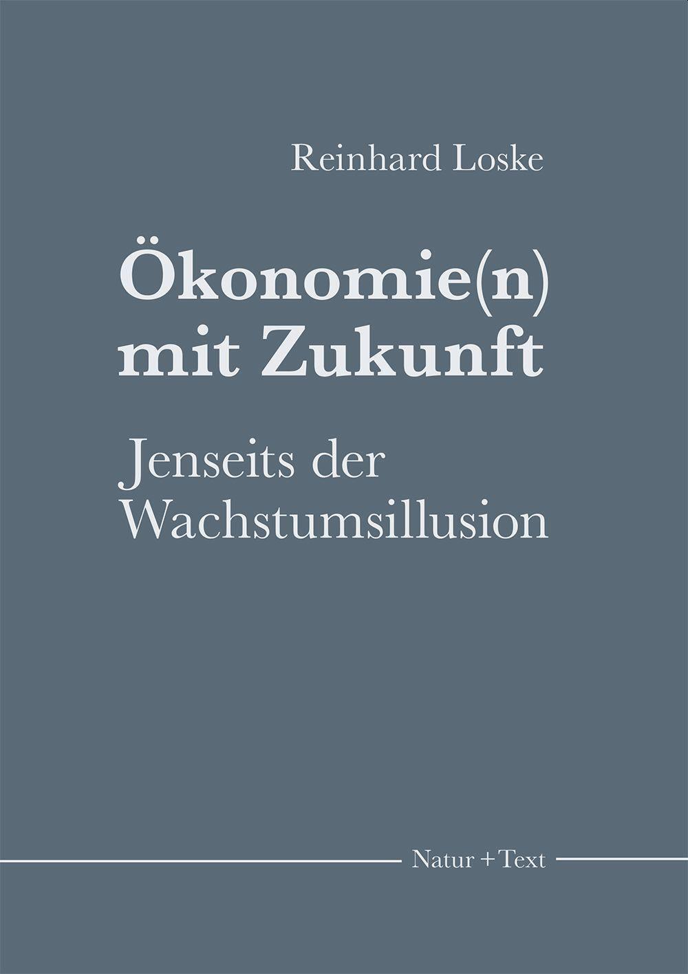 Cover: 9783942062589 | Ökonomie(n) mit Zukunft | Jenseits der Wachstumsillusion | Loske