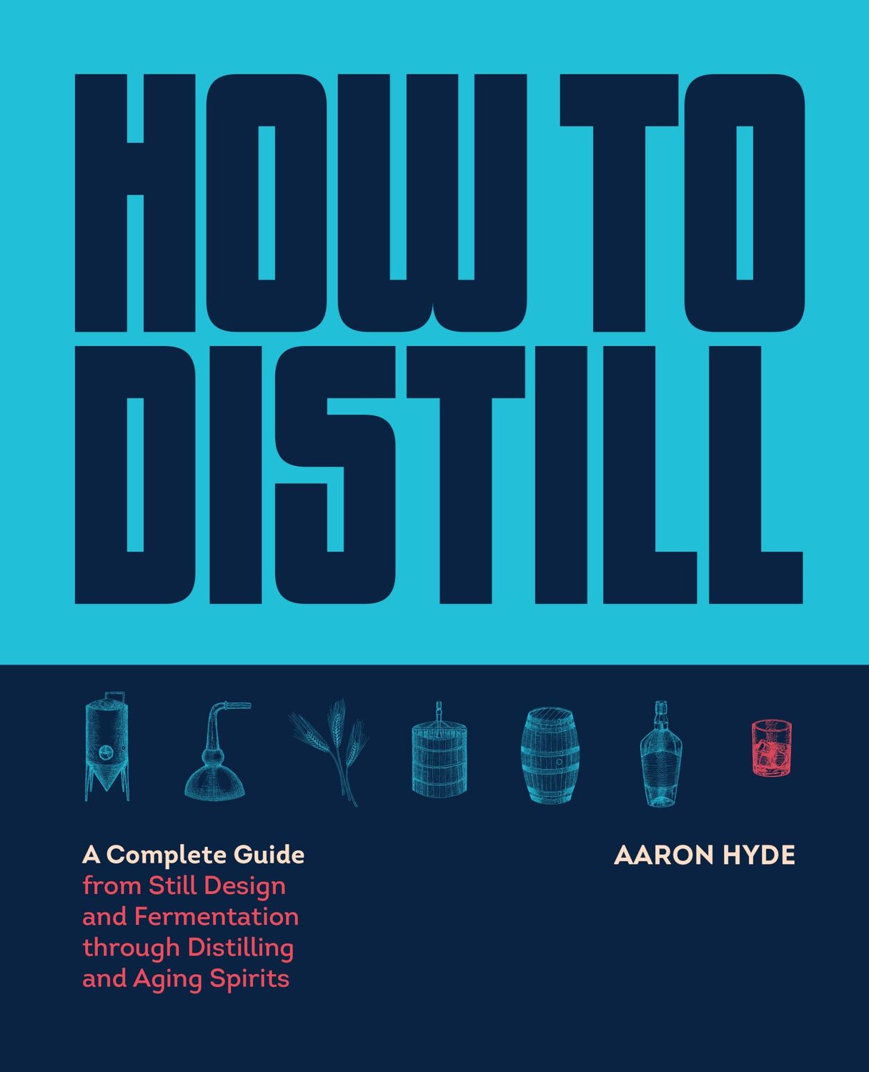 Cover: 9781558329751 | How to Distill | Aaron Hyde | Taschenbuch | Kartoniert / Broschiert