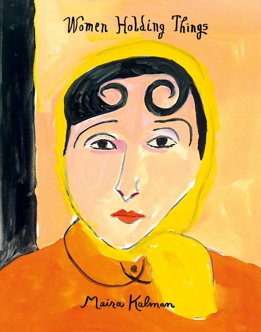 Cover: 9780062846679 | Women Holding Things | Maira Kalman | Buch | 176 S. | Englisch | 2022