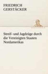 Cover: 9783842421141 | Streif- und Jagdzüge durch die Vereinigten Staaten Nordamerikas | Buch