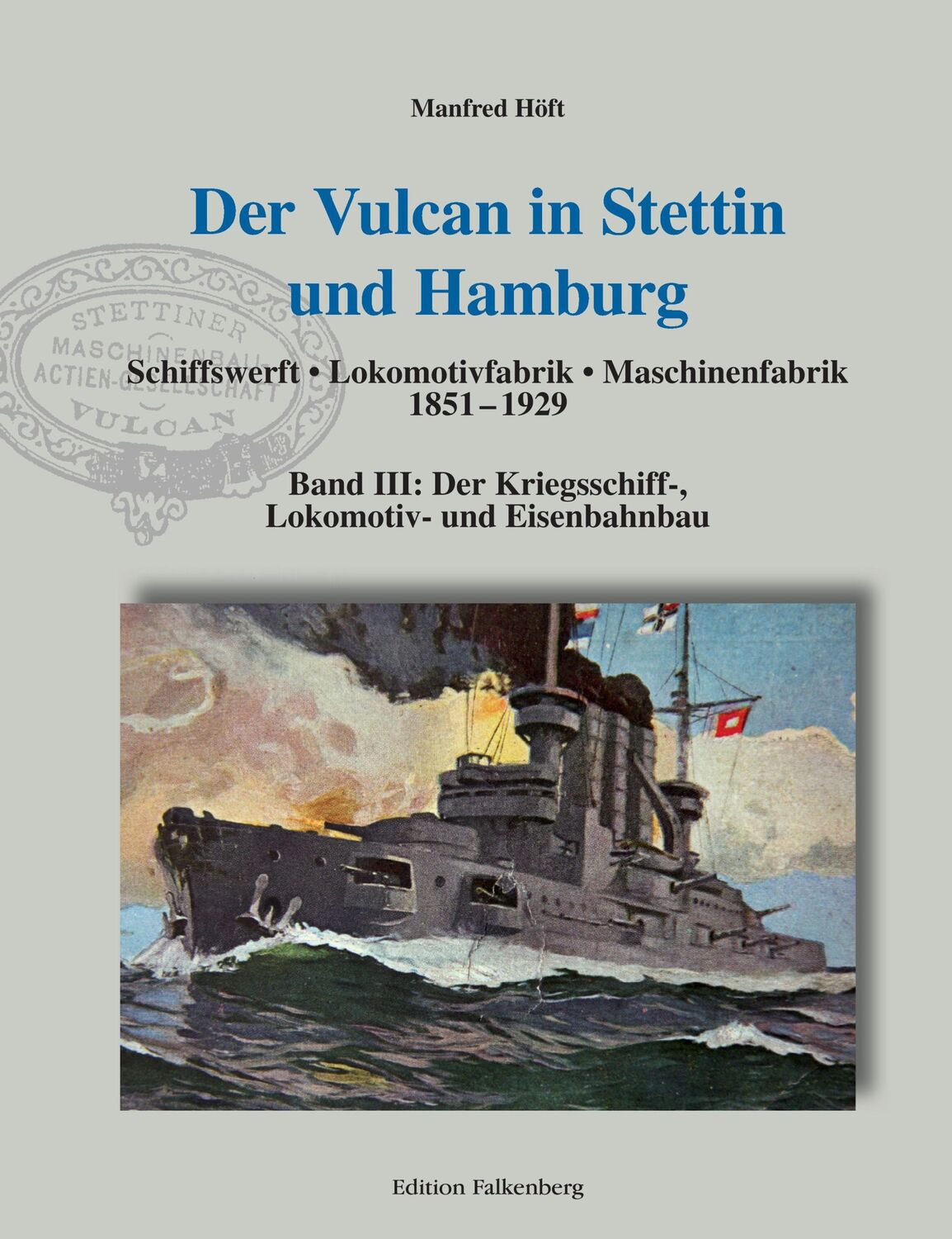 Cover: 9783954941407 | Der Vulcan in Stettin und Hamburg. Schiffswerft ¿ Lokomotivfabrik ¿...