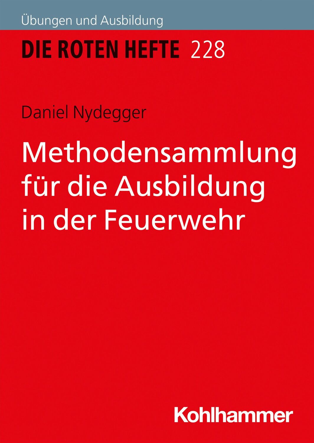 Cover: 9783170394360 | Methodensammlung für die Ausbildung in der Feuerwehr | Daniel Nydegger