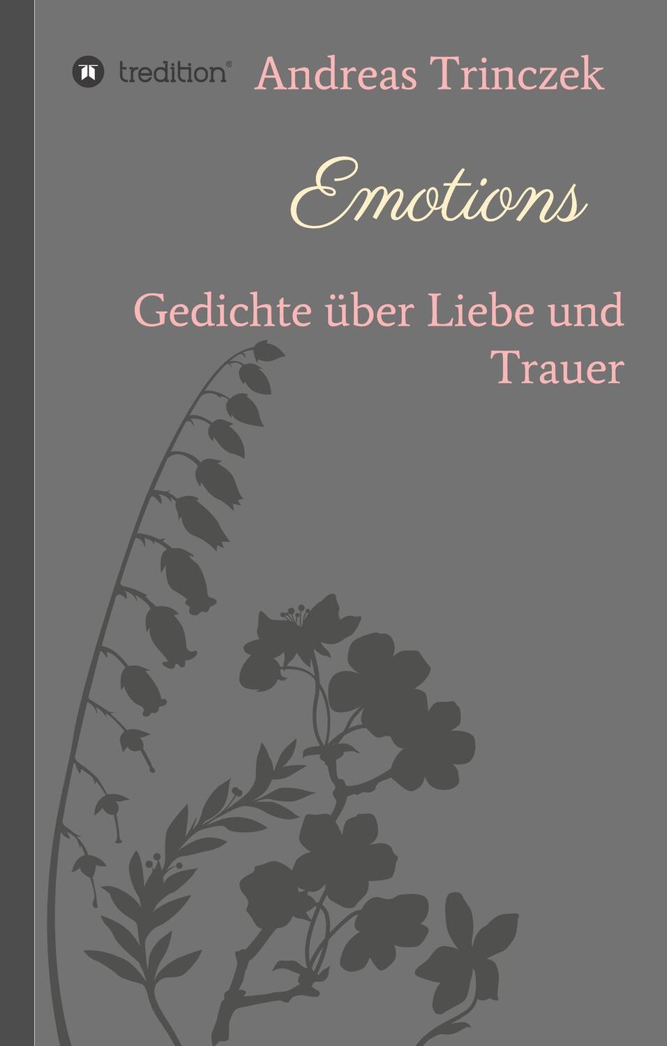 Cover: 9783743930049 | Emotions | Gedichte über Liebe und Trauer | Andreas Trinczek | Buch