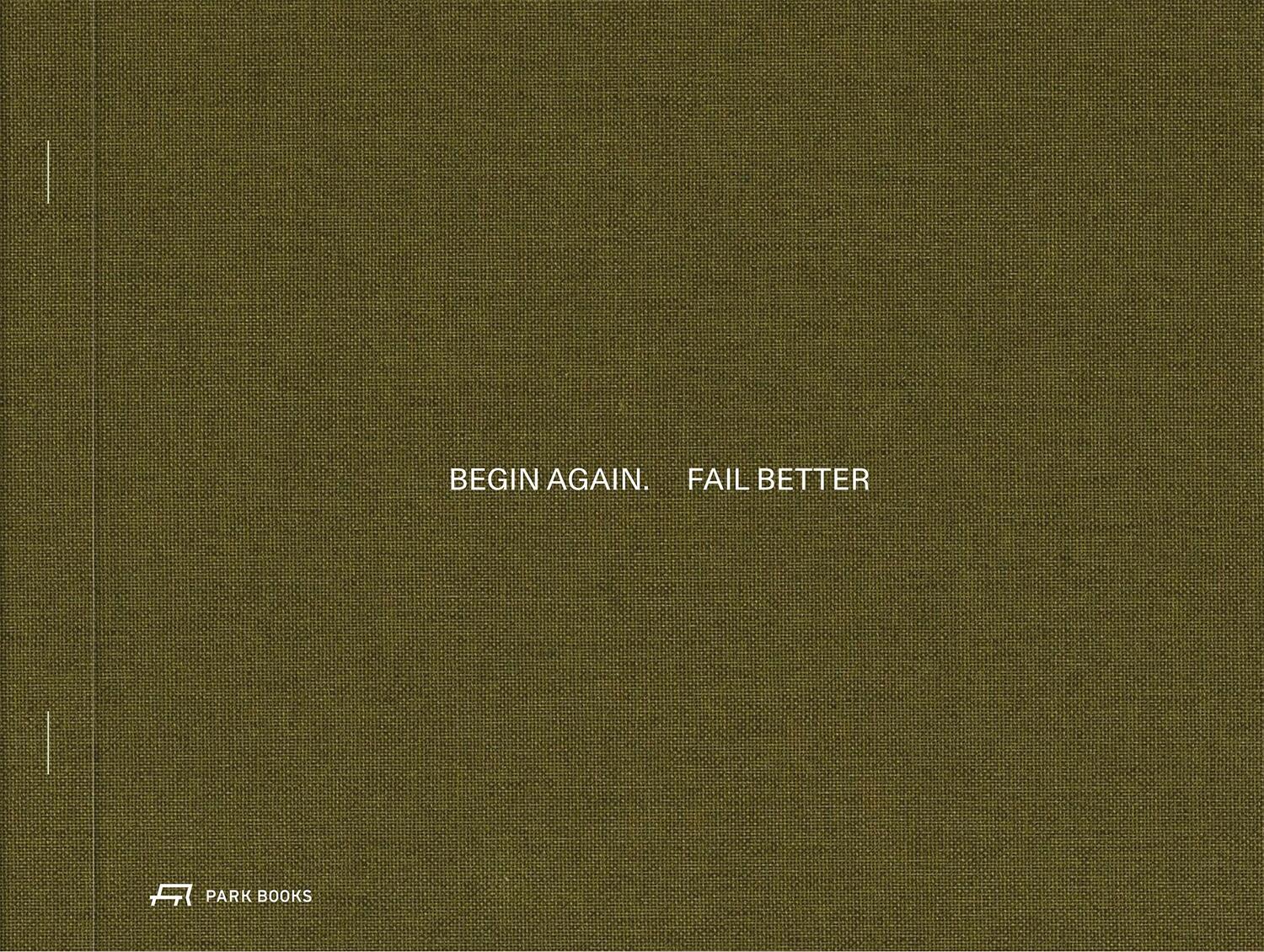 Cover: 9783038603757 | Begin Again. Fail Better | Preliminary Drawings in Architecture | Buch