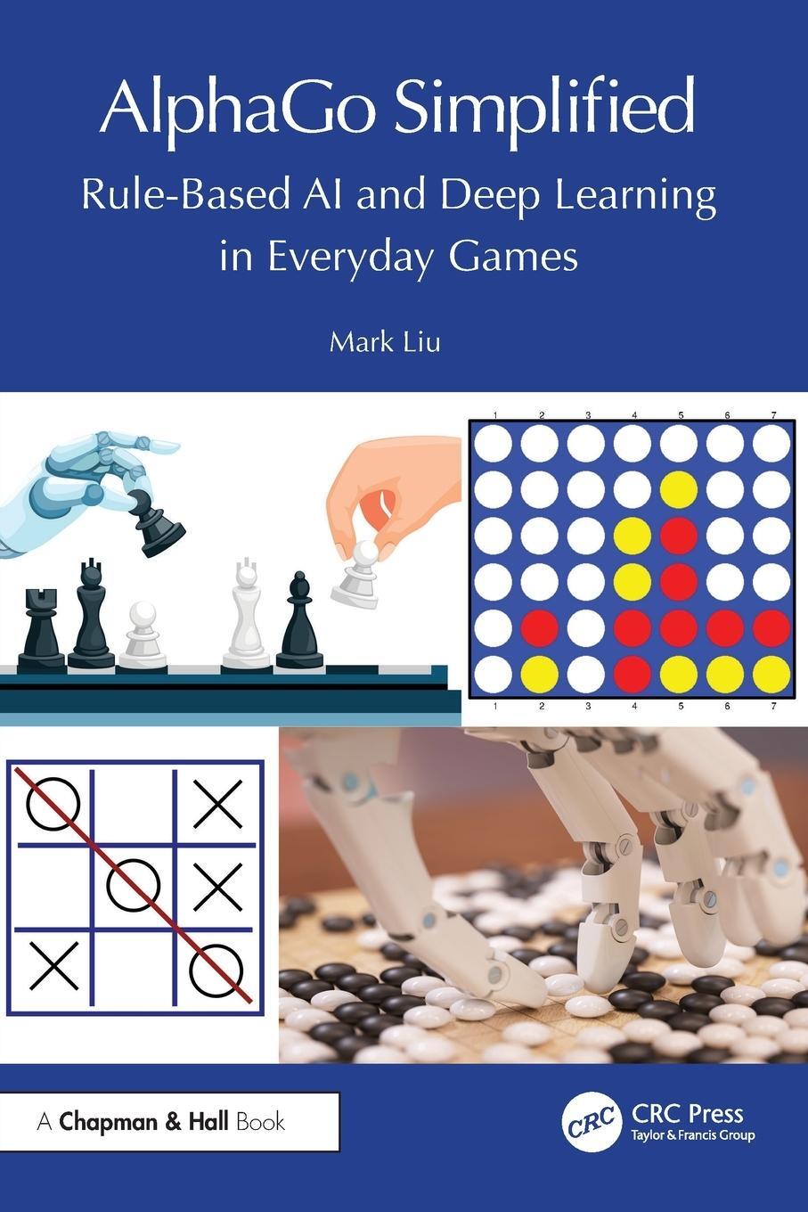 Cover: 9781032722122 | AlphaGo Simplified | Rule-Based AI and Deep Learning in Everyday Games