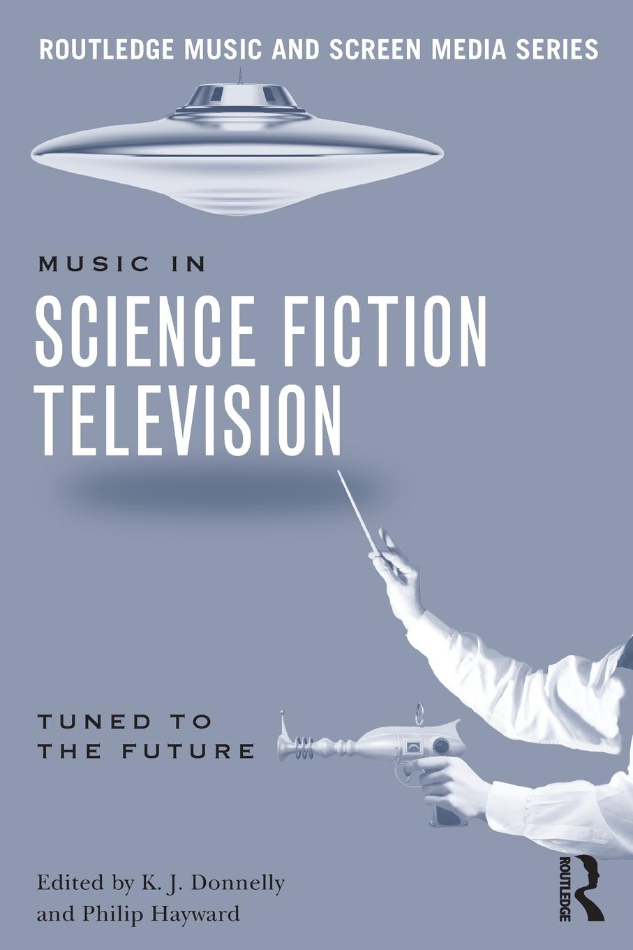 Cover: 9780415641081 | Music in Science Fiction Television | Tuned to the Future | Hayward