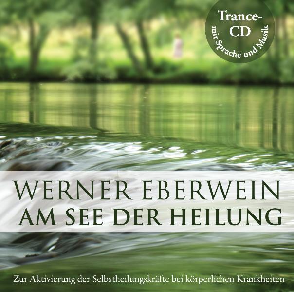 Cover: 9783000296024 | Am See der Heilung | Werner Eberwein | Audio-CD | Deutsch | 2018