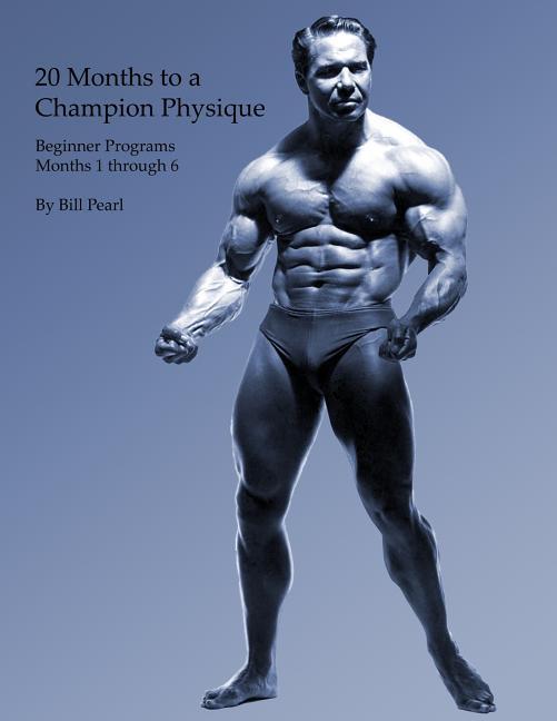 Cover: 9781938855122 | 20 Months to a Champion Physique: Beginner Programs - Months 1...