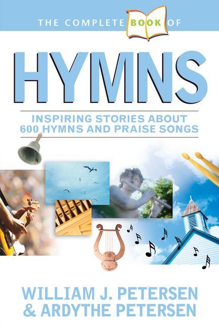 Cover: 9781414309330 | The Complete Book of Hymns | William Petersen (u. a.) | Taschenbuch