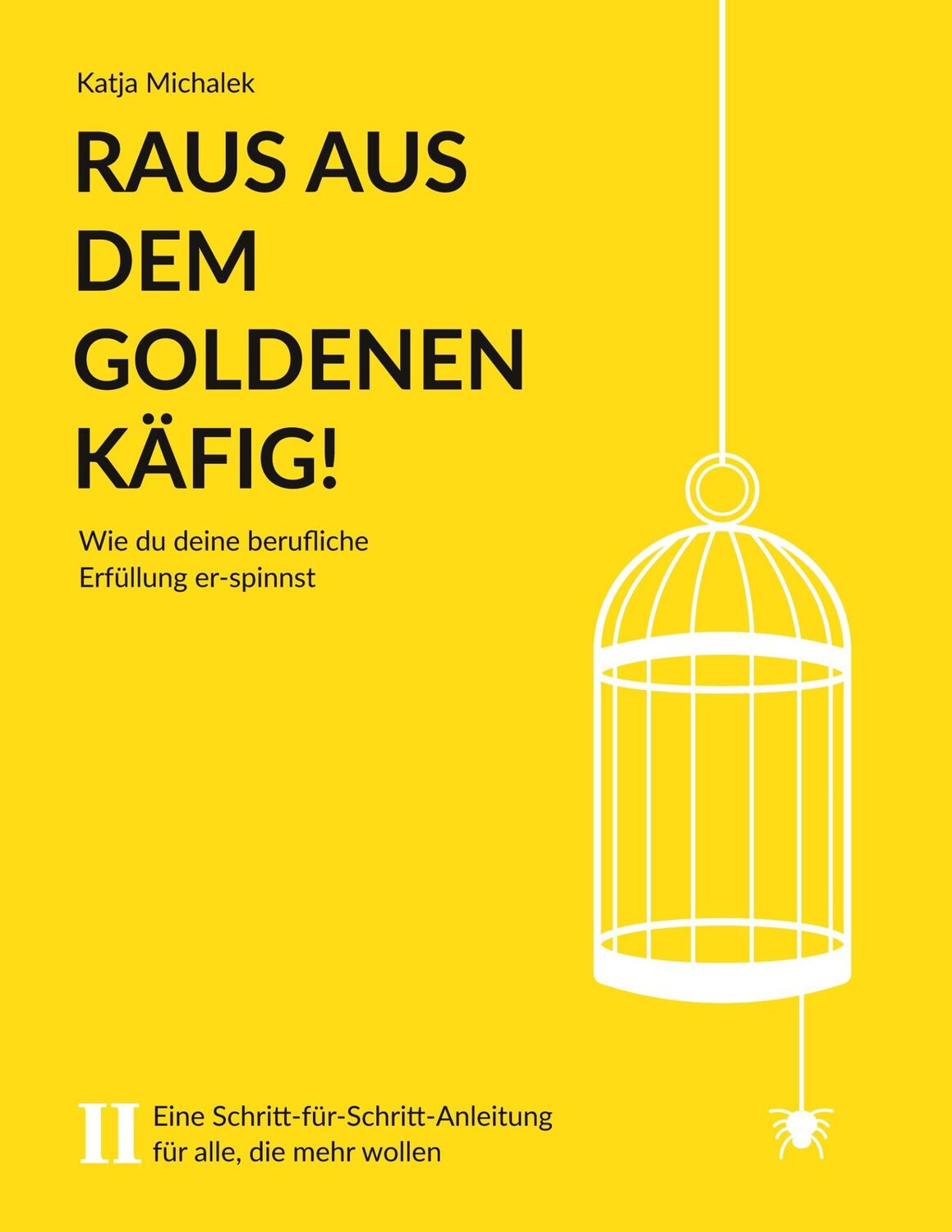 Cover: 9783948043087 | Raus aus dem Goldenen Käfig! Wie du deine berufliche Erfüllung...