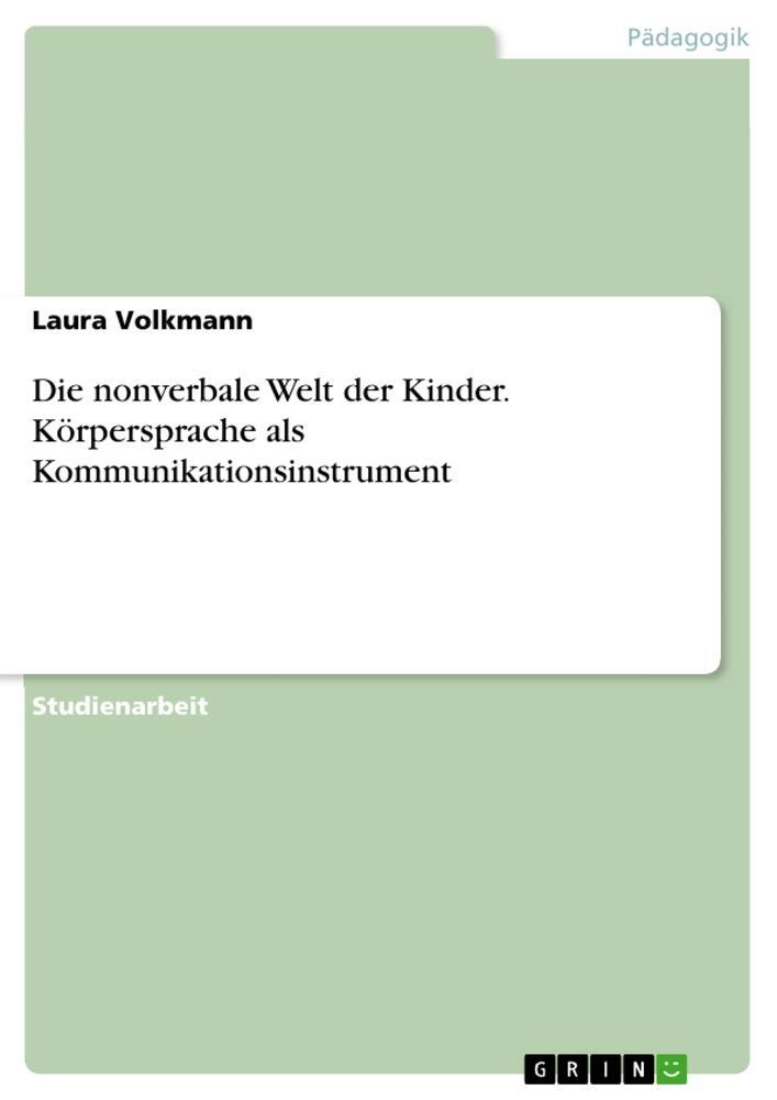 Cover: 9783668692992 | Die nonverbale Welt der Kinder. Körpersprache als...