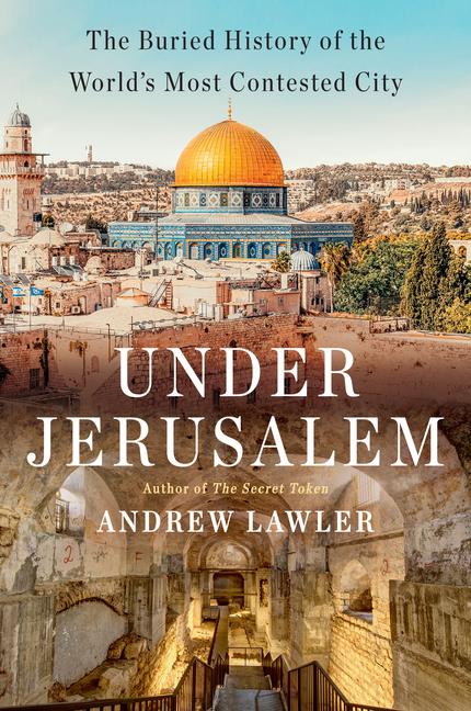 Cover: 9780385546850 | Under Jerusalem | Andrew Lawler | Buch | Einband - fest (Hardcover)