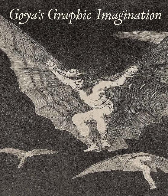 Cover: 9781588397140 | Goya's Graphic Imagination | Mark Mcdonald | Buch | Gebunden | 2021