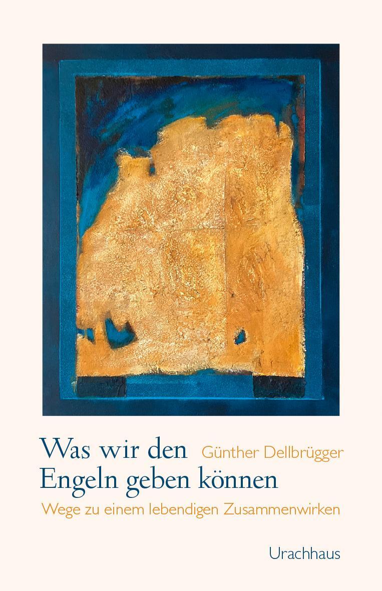 Cover: 9783825153977 | Was wir den Engeln geben können | Günther Dellbrügger | Taschenbuch