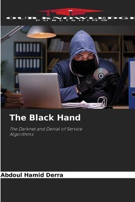 Cover: 9786205806203 | The Black Hand | The Darknet and Denial of Service Algorithms | Derra