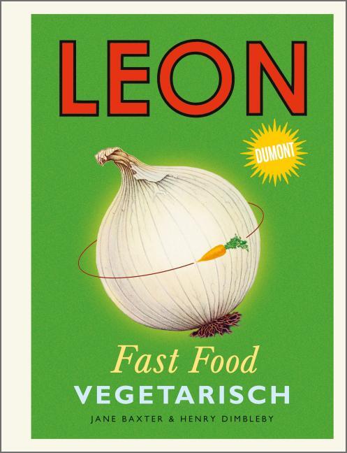 Cover: 9783832194765 | Leon Fast Food. Vegetarisch | Jane Baxter (u. a.) | Buch | 304 S.