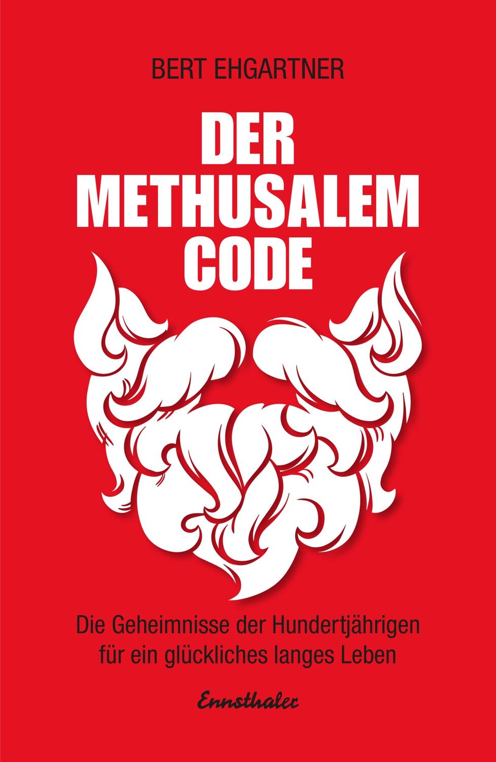 Cover: 9783850689786 | Der Methusalem-Code | Bert Ehgartner | Buch | 372 S. | Deutsch | 2017