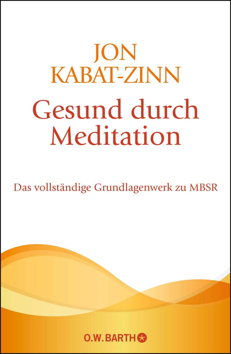 Cover: 9783426291931 | Gesund durch Meditation | Das vollständige Grundlagenwerk zu MBSR