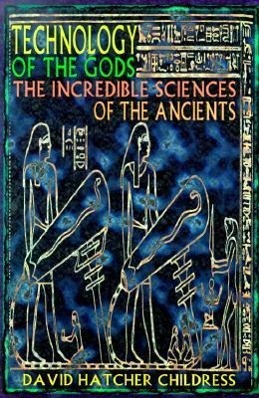 Cover: 9780932813732 | Technology of the Gods | The Incredible Sciences of the Ancients