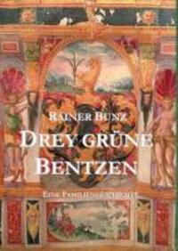 Cover: 9783849502683 | Drey grüne Bentzen | Eine Familiengeschichte | Rainer Bunz | Buch