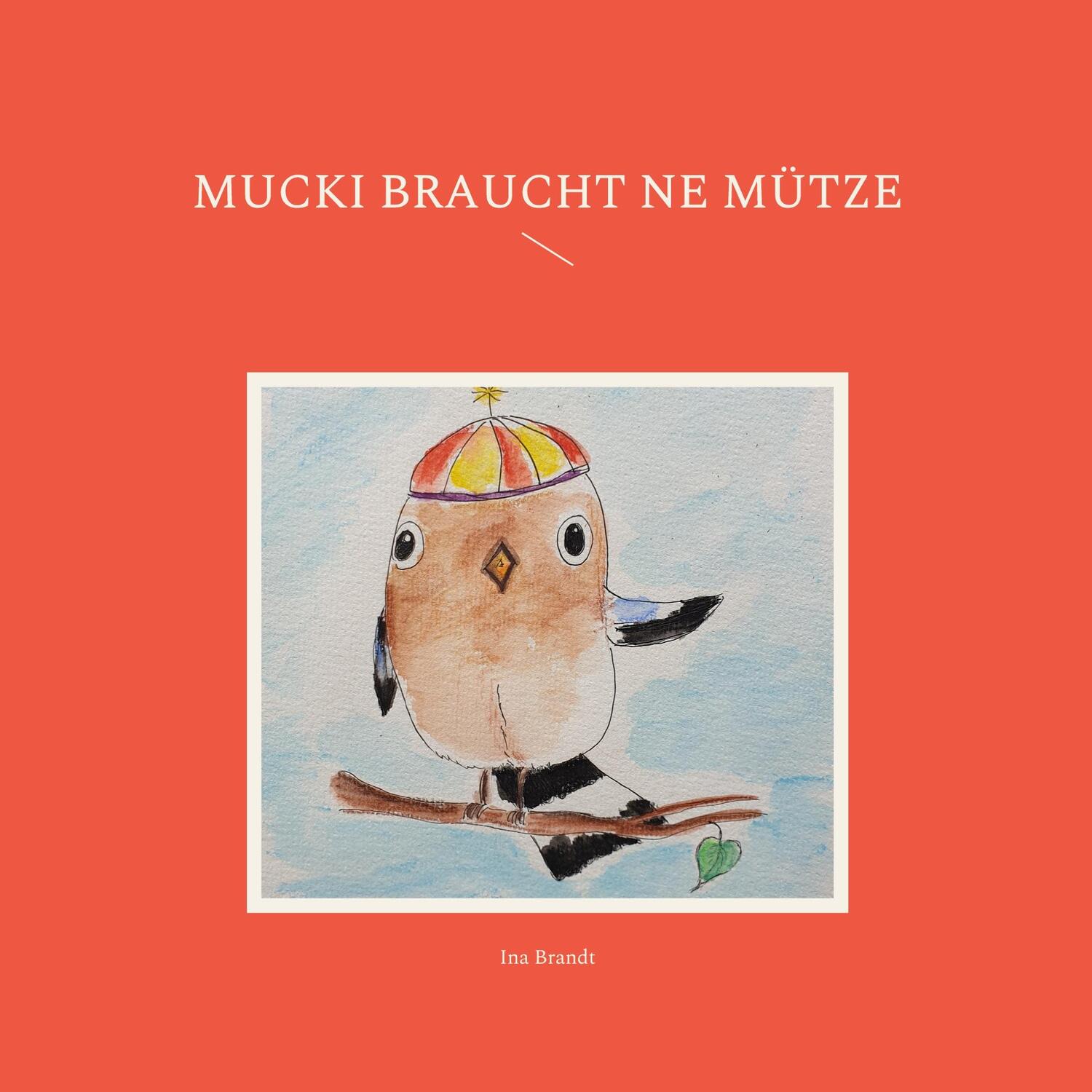 Cover: 9783756818495 | Mucki braucht ne Mütze | Ina Brandt | Taschenbuch | Paperback | 2022