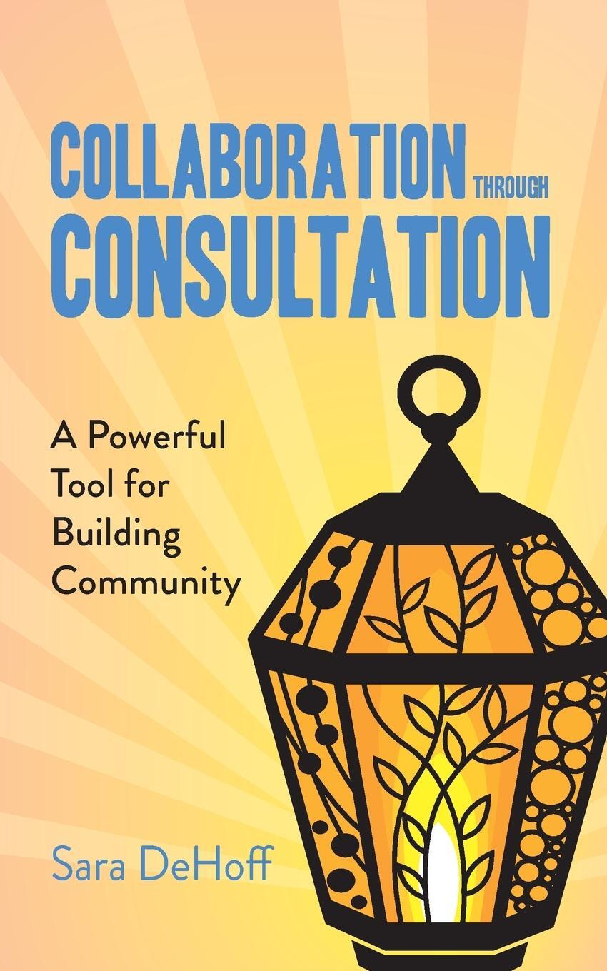 Cover: 9781951000028 | Collaboration through Consultation | Sara Dehoff | Taschenbuch | 2019