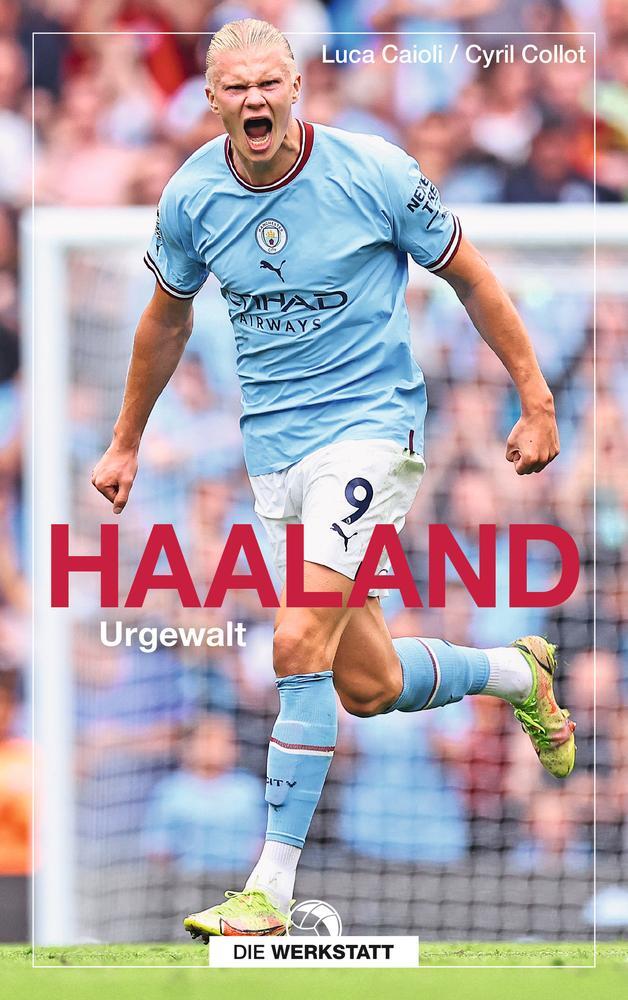 Cover: 9783730706640 | Haaland | Urgewalt | Luca Caioli (u. a.) | Taschenbuch | 192 S. | 2023