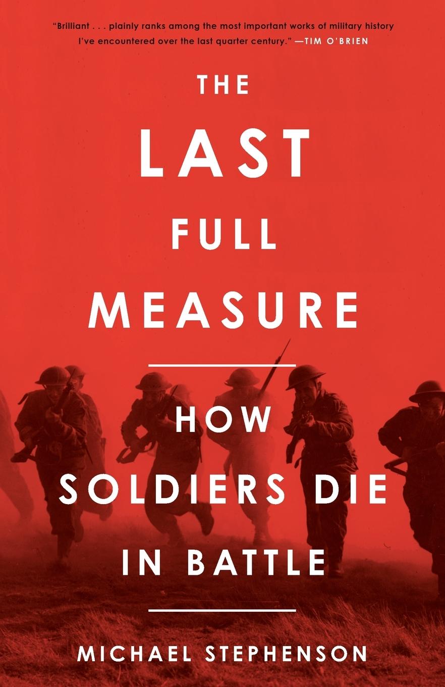 Cover: 9780307395856 | The Last Full Measure | How Soldiers Die in Battle | Stephenson | Buch