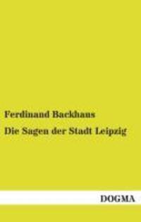 Cover: 9783955802523 | Die Sagen der Stadt Leipzig | Nach geschichtlichen Überlieferungen