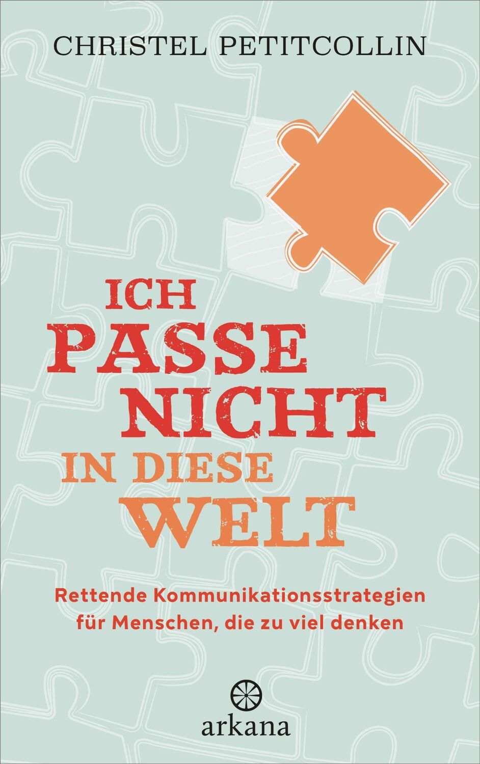 Cover: 9783442342976 | Ich passe nicht in diese Welt | Christel Petitcollin | Taschenbuch