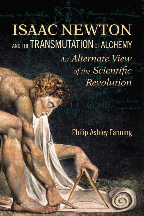 Cover: 9781556437724 | Isaac Newton and the Transmutation of Alchemy: An Alternate View of...