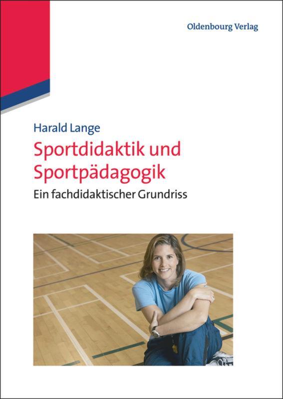 Cover: 9783486587036 | Sportdidaktik und Sportpädagogik | Ein fachdidaktischer Grundriss | XI