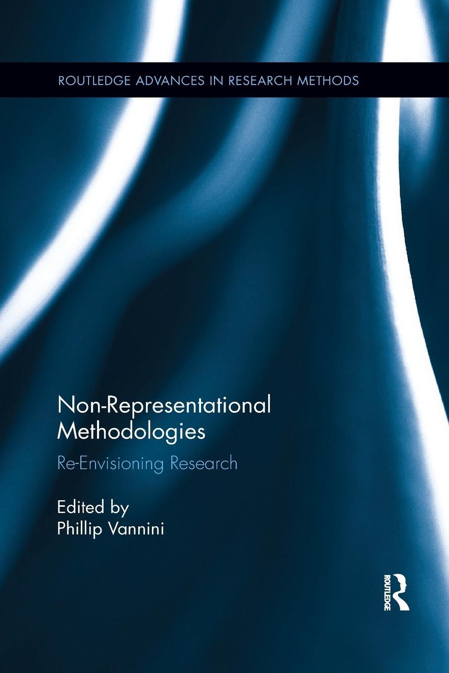 Cover: 9780367599638 | Non-Representational Methodologies | Re-Envisioning Research | Vannini