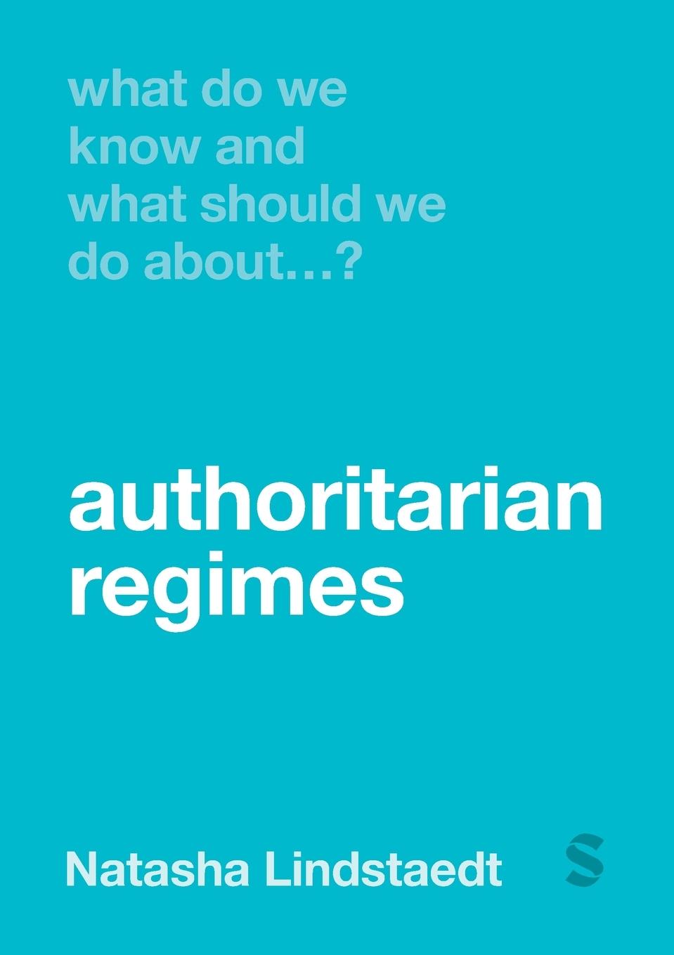 Cover: 9781529670295 | What Do We Know and What Should We Do About Authoritarian Regimes?...