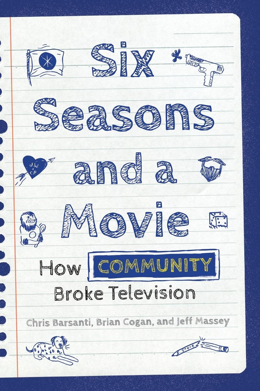 Cover: 9781493066551 | Six Seasons and a Movie | How Community Broke Television | Jeff Massey